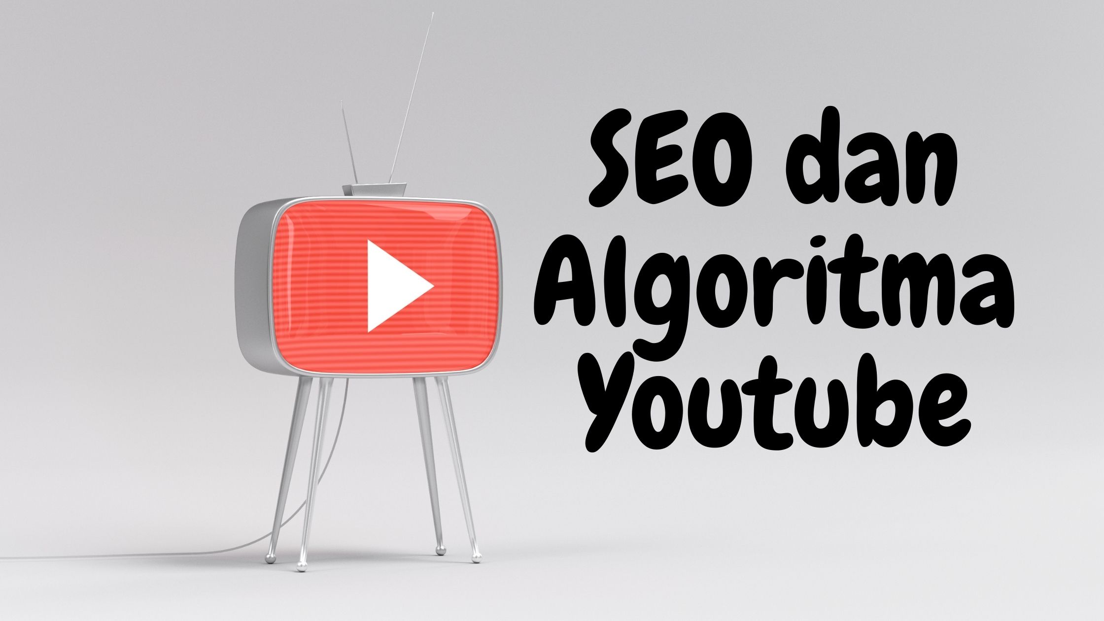 SEO dan Algoritma Youtube